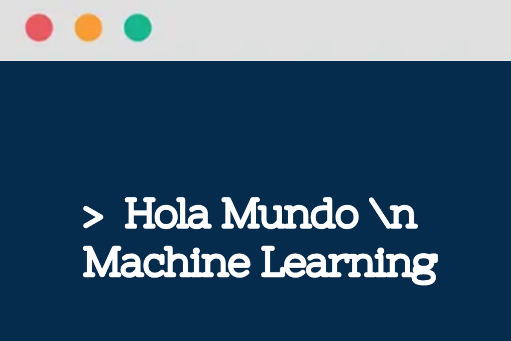 hola mundo machine learning