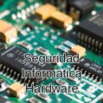 seguridad informatica de hardware